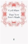 Cyril Hare, Hare Cyril, Cyri Hare, Cyril Hare - That Yew Tree's Shade
