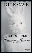 NICK CAVE, Stefanie Jacobs - Der Tod des Bunny Munro
