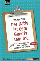 Bastian Sick, Katharina Baumann - Der Dativ ist dem Genitiv sein Tod - Folge 4: Der Dativ ist dem Genitiv sein Tod