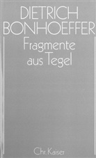 Dietrich Bonhoeffer, Eberhard Bethge, Renat Bethge, Renate Bethge, Ernst Feil, Christian Gremmels... - Werke - 7: Fragmente aus  Tegel