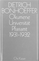 Dietrich Bonhoeffer, Eberhar Amelung, Eberhard Amelung, Eberhard Bethge, Ernst Feil, Christian Gremmels... - Werke - 11: Ökumene,  Universität ,  Pfarramt  1931-1932