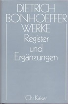 Dietrich Bonhoeffer, Herber Anzinger, Herbert Anzinger, Eberhard Bethge, Ernst Feil, Christian Gremmels... - Werke - 17: Register und Ergänzungen