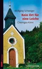 Wolfgang Schweiger - Kein Ort für eine Leiche
