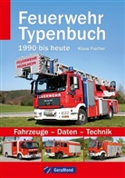 Klaus Fischer - Feuerwehr Typenbuch 1990 bis heute