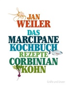 Corbinian Kohn, Jan Weiler - Das Marcipane Kochbuch
