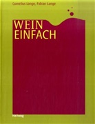 Cornelius Lange, Fabian Lange - Wein einfach