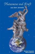 Marlene Toussaint, Marlene B Toussaint, Marlene B. Toussaint - Phänomene und Kraft aus dem Jenseits