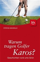 Stefan Maiwald - Warum tragen Golfer Karos?