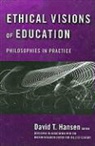 David T. Hansen, David T. (EDT) Hansen, David T Hansen, David T. Hansen - Ethical Visions of Education