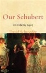 David Schroeder, David E. Schroeder, David P. Schroeder - Our Schubert
