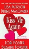 Lori Foster, Lisa Jackson, Lisa/ Macomber Jackson, Debbie Macomber - Kiss Me Again