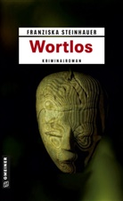 Franziska Steinhauer - Wortlos