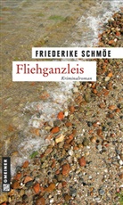 Friederike Schmöe - Fliehganzleis