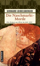 Gerhard Loibelsberger - Die Naschmarkt-Morde