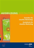 Bundesinstitut für Berufsbildung (BIBB) - Gestalter für visuelles Marketing / Gestalterin für visuelles Marketing