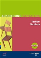 Bundesinstitu für Berufsbildung (BIBB) - Tischler/Tischlerin, m. CD-ROM
