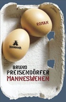 Bruno Preisendörfer - Manneswehen