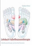 Stephan Heinz - Lehrbuch Fußreflexzonentherapie