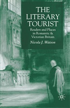 N Watson, N. Watson, Nicola J. Watson, WATSON NICOLA J - Literary Tourist