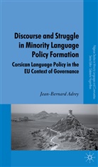 J Adrey, J. Adrey, Jean-Bernard Adrey, Gabrielle Hogan-Brun - Discourse and Struggle in Minority Language Policy Formation