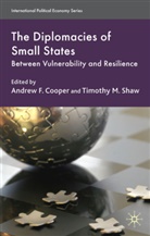 COOPER ANDREW F SHAW TIMOTHY M, Cooper, A Cooper, A. Cooper, Andrew F. Cooper, Andrew Fenton Cooper... - Diplomacies of Small States