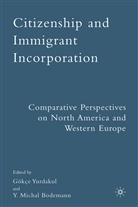 Y. Michal Bodemann, G Yurdakul, G. Yurdakul, Gokce Yurdakul, Gökce Yurdakul, Gokce Bodemann Yurdakul - Citizenship and Immigrant Incorporation