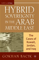 G Bacik, G. Bacik, Gokhan Bacik, Bacik Gokhan - Hybrid Sovereignty in the Arab Middle East