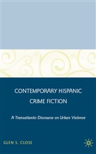 G Close, G. Close, Glen S Close, Glen S. Close - Contemporary Hispanic Crime Fiction