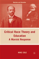 M Cole, M. Cole, Mike Cole - Critical Race Theory and Education