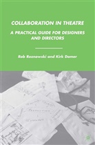 K Domer, K. Domer, Kirk Domer, R. Roznowski, Ro Roznowski, Rob Roznowski... - Collaboration in Theatre