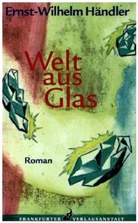 Ernst-Wilhelm Händler - Welt aus Glas