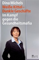 Dina Michels - Weiße Kittel, dunkle Geschäfte