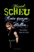 Muriel Scheu - Kein ganzes Halbes