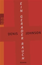 Denis Johnson - Ein gerader Rauch