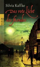 Silvia Kaffke - Das rote Licht des Mondes