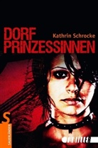 Kathrin Schrocke - Dorfprinzessinnen