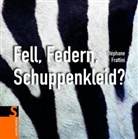 Stephane Frattini, Stéphane Frattini - Fell, Federn, Schuppenkleid?