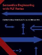 Matthias Felleisen, Matthias (Trustee Professor Felleisen, Matthias Findler Felleisen, Matthias/ Findler Felleisen, Felleisen Matthias, Robert Bruce Findler... - Semantics Engineering With Plt Redex