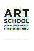 Thierry de Duve, Boris Groys, Madoff, Steven Henry Madoff, Steven Henry (EDT)/ Madoff Madoff, Brendan D. Moran... - Art School