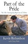 Tony Park, Kevin Richardson - Part of the pride : my life among the bic cats of Africa