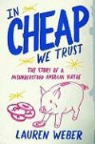 Lauren Weber - In Cheap We Trust