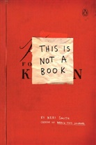 Keri Smith - This Is Not a Book