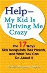 David Swanson, David (David Swanson) Swanson - Help my Kid Is Driving Me Crazy