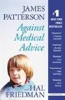 HAL FRIEDMAN, James Patterson, James/ Friedman Patterson - Against Medical Advice