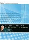 Michael W. Allen, ALLEN MICHAEL W, Dennis Brown, Saul Carliner - Michael Allen''s 2009 E-Learning Annual