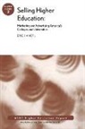 Eric J. Anctil, Eric J./ Aehe (COR) Anctil - Selling Higher Education: Marketing Advertising America s Colleges