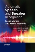 Samy Bengio, Joseph Keshet, Joseph (Idiap Research Centre Keshet, Joseph Bengio Keshet, KESHET JOSEPH BENGIO SAMY, Bengio... - Automatic Speech and Speaker Recognition