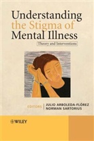 J Arboleda-Florez, Julio (Queen''''s University Arboleda-Florez, Julio Sartorius Arboleda-Florez, Julio Arboleda-Flórez, Julio Arboleda-Florez, Julio (Queen's University Arboleda-Florez... - Understanding the Stigma of Mental Illness