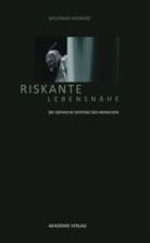Wolfram Hogrebe - Riskante Lebensnähe