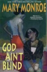 Mary Monroe - God Ain''t Blind